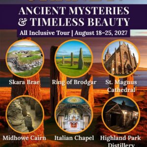 Orkney: Ancient Mysteries & Timeless Beauty Tour | August 18-25, 2027