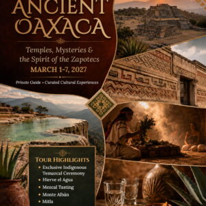Ancient Oaxaca Tour 2027 | Zapotec Temples, Mitla & Monte Albán